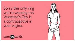 sorry-only-ring-wearing-valentines-day-ecard-someecards
